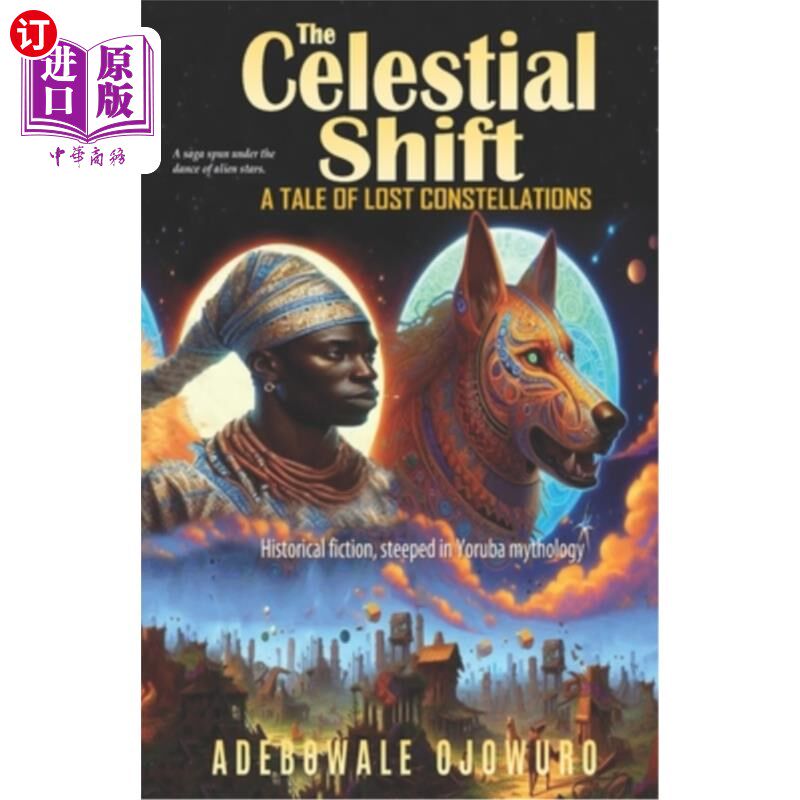 海外直订The Celestial Shift: A Tale of Lost Constellations 《天移：失落星座的故事