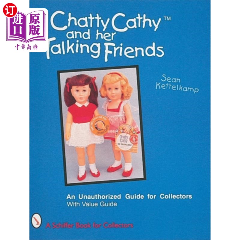 海外直订Chatty Cathy and Her Talking Friends: An Unautho... 爱说话的凯西和她的朋友:一个未经授权的收藏家指南