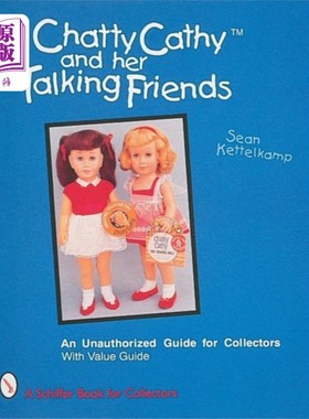 海外直订Chatty Cathy and Her Talking Friends: An Unautho... 爱说话的凯西和她的朋友:一个未经授权的收藏家指南