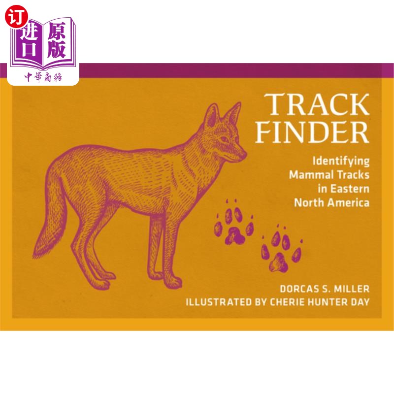 海外直订Track Finder: Identifying Mammal Tracks in Eastern North America 寻迹者：识别北美东部哺乳动物的踪迹