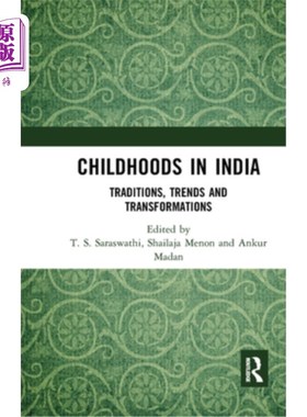 海外直订Childhoods in India: Traditions, Trends and Transformations 印度的童年:传统、趋势和转变