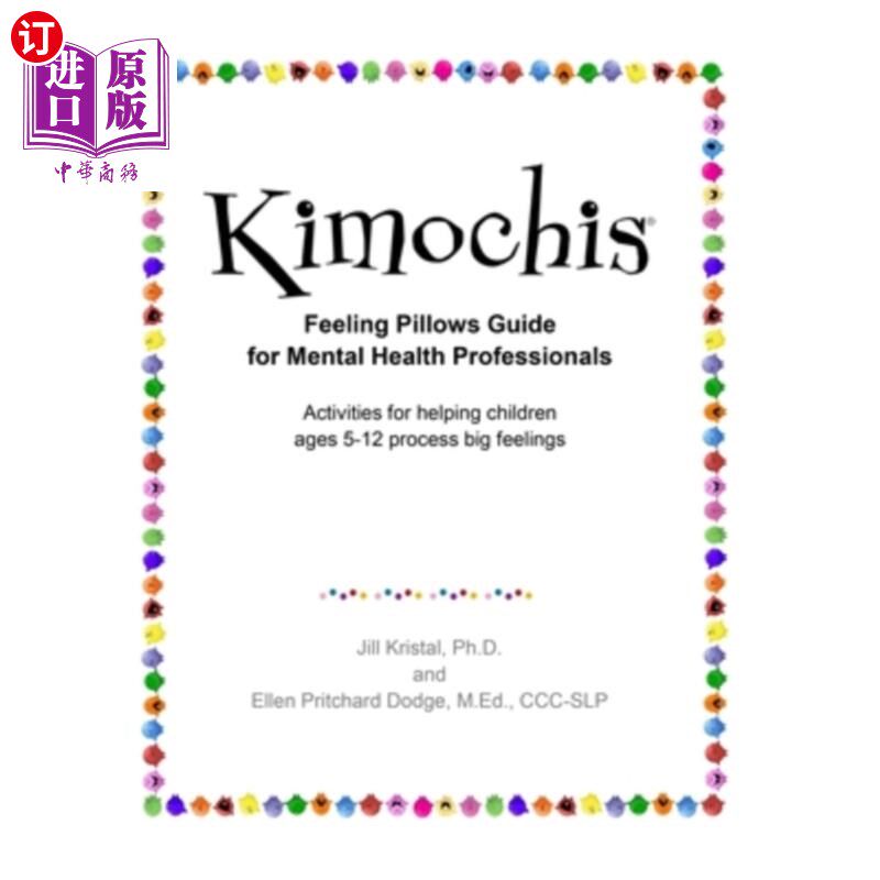 海外直订Kimochis Feeling Pillows Guide for Mental Health Professionals: Activities for h 心理健康专业人员Ki