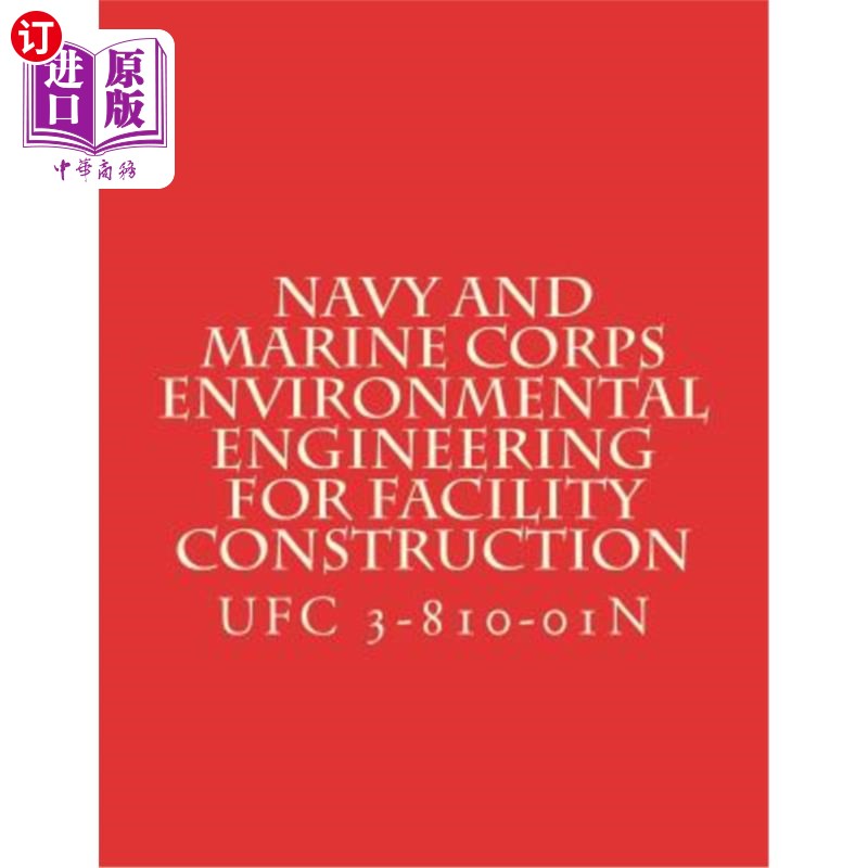海外直订Navy and Marine Corps Environmental Engineering for Facility Construction: Unifi 海军和海军陆战队设施建设环