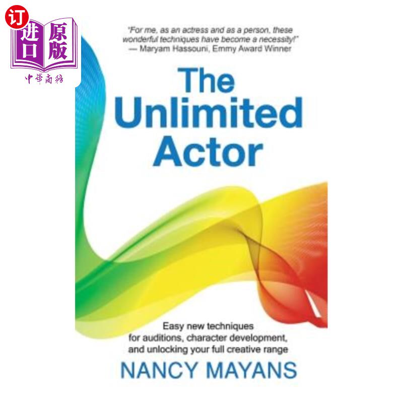 海外直订The Unlimited Actor: Easy, new techniques for auditions, character development,  无限制的演员：简单，新的试