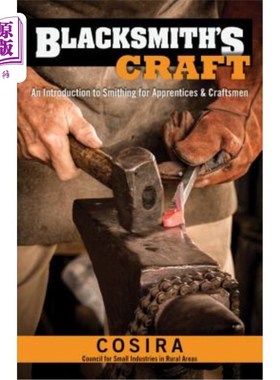 海外直订Blacksmith's Craft: An Introduction to Smithing for Apprentices & Craftsmen 《铁匠的手艺:铁匠学徒和工匠入门