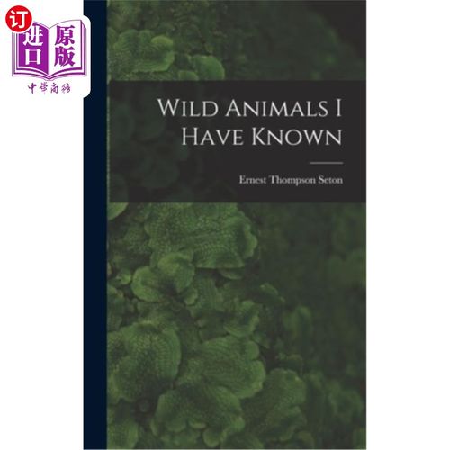 海外直订Wild Animals I Have Known 我认识的野生动物