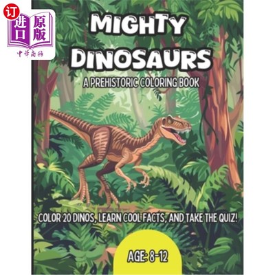 海外直订Mighty Dinosaurs: A Prehistoric Dinosaur Coloring Book For Kids Age 8 to 12 强大的恐龙：为8到12岁的孩子们准