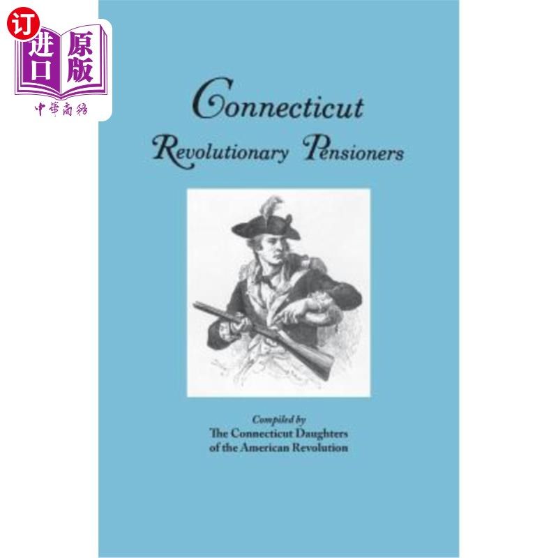 海外直订Connecticut Revolutionary Pensioners 康涅狄格革命退休人员