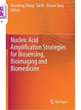 海外直订Nucleic Acid Amplification Strategies for Biosensing, Bioimaging and Biomedicine 生物传感、生物成像和生物医