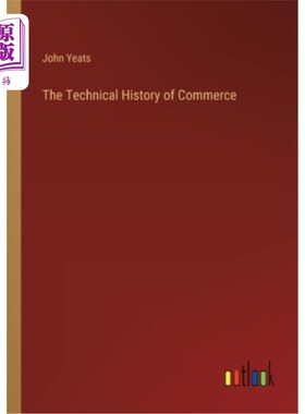 海外直订The Technical History of Commerce 商业技术史
