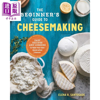 预售 奶酪制作入门指南 The Beginners Guide to Cheese Making 英文原版 Elena R Santogade【中商原版】