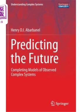 海外直订Predicting the Future: Completing Models of Observed Complex Systems 预测未来：完成观测复杂系统的模型