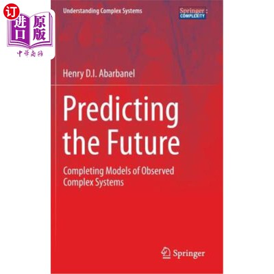 海外直订Predicting the Future: Completing Models of Observed Complex Systems 预测未来：完成观测复杂系统的模型