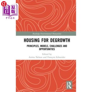 海外直订Housing for Degrowth: Principles, Models, Challenges and Opportunities 脱生长住房:原则、模式、挑战和机遇