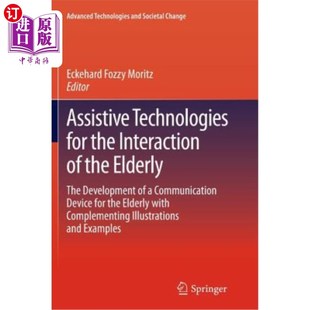 带有 Elderly Development The 辅助技术 Technologies for the 海外直订Assistive Interaction 老年人互动
