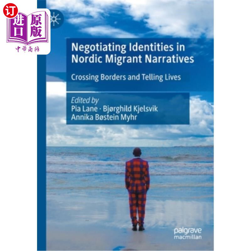 海外直订Negotiating Identities in Nordic Migrant Narratives: Crossing Borders and Tellin 北欧移民叙事中的身份谈判: