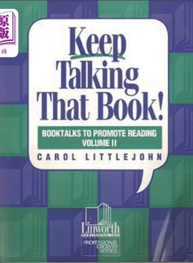 海外直订Keep Talking That Book! Booktalks to Promote Reading, Volume 2 继续读那本书!促进阅读的书籍讲座，第二卷