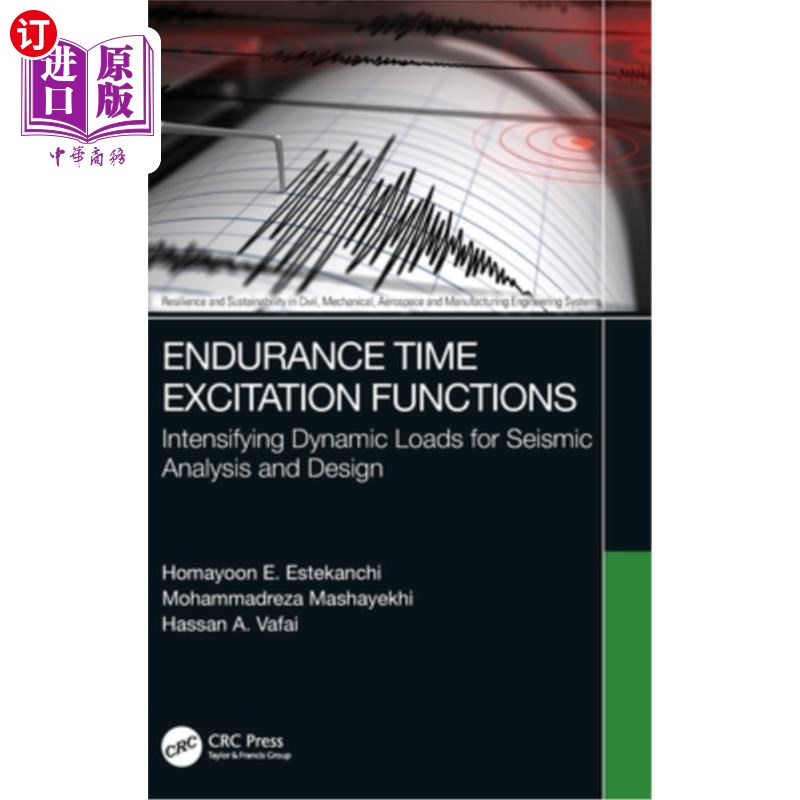 海外直订Endurance Time Excitation Functions: Intensifying Dynamic Loads for Seismic Anal 抗震分析与设计中的动态荷载