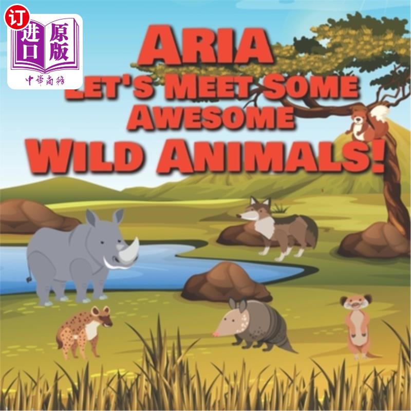 海外直订Aria Let's Meet Some Awesome Wild Animals!: Personalized Children's Books - Fasc 艾瑞亚，让我们看看一些可怕