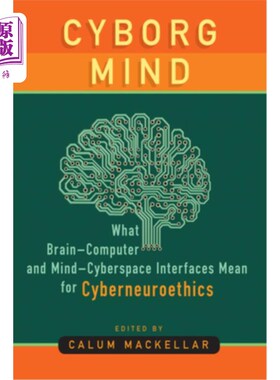 海外直订Cyborg Mind: What Brain-Computer and Mind-Cyberspace Interfaces Mean for Cyberne 半机械人的思维:大脑-计算机