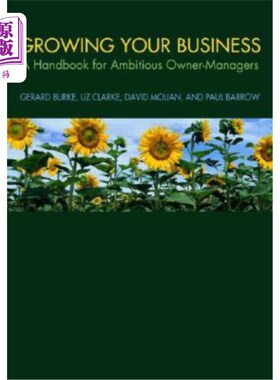 海外直订Growing Your Business: A Handbook for Ambitious Owner-Managers 发展你的企业:给雄心勃勃的所有者兼经理的手册