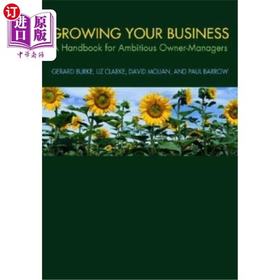 海外直订Growing Your Business: A Handbook for Ambitious Owner-Managers 发展你的企业:给雄心勃勃的所有者兼经理的手册