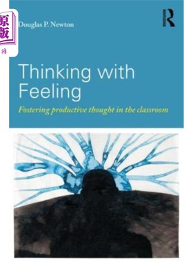 海外直订Thinking with Feeling: Fostering Productive Thought in the Classroom 用感情思考:在课堂上培养创造性思维