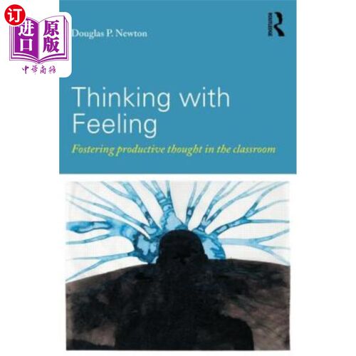 海外直订Thinking with Feeling: Fostering Productive Thought in the Classroom 用感情思考:在课堂上培养创造性思维