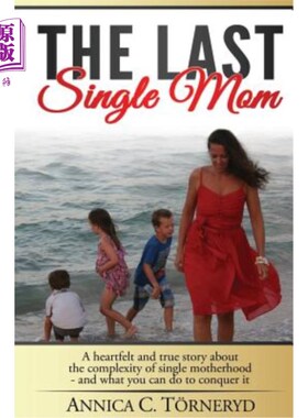 海外直订The Last Single Mom: A heartfelt and true story about the complexity of single m 《最后的单身妈妈》:一个发