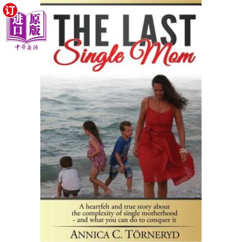 海外直订The Last Single Mom: A heartfelt and true story about the complexity of single m 《最后的单身妈妈》:一个发