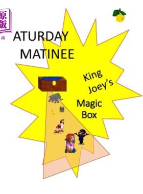 海外直订King Joey's Magic Box Tales: Saturday Matinee 乔伊国王的魔盒故事：周六日场
