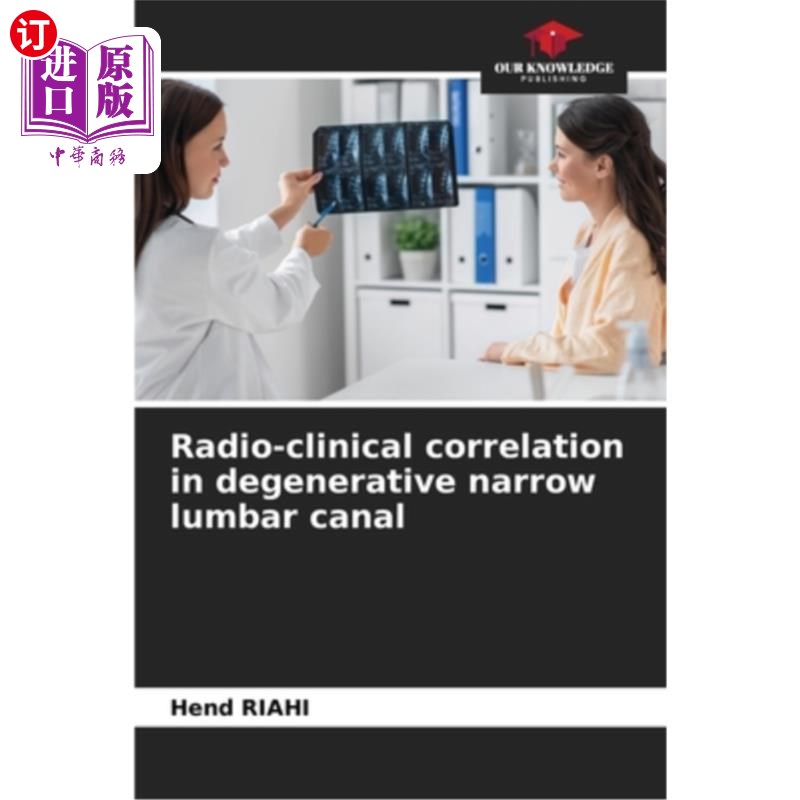 海外直订医药图书Radio-clinical correlation in degenerative narrow lumbar canal 退行性腰椎管狭窄的影像学与临床相关性