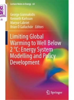 海外直订Limiting Global Warming to Well Below 2 °C: Energy System Modelling and Policy D 将全球变暖限制在远低于2°C: