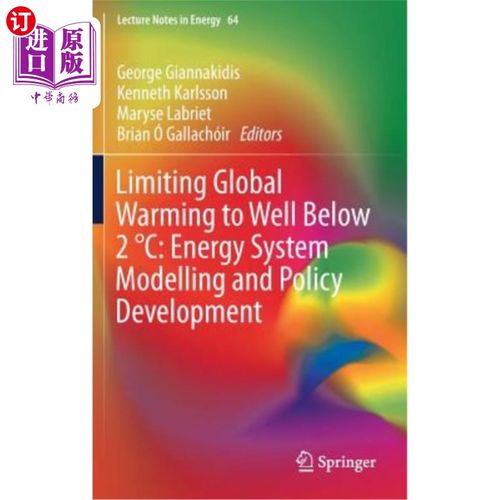 海外直订Limiting Global Warming to Well Below 2 °C: Energy System Modelling and Policy D 将全球变暖限制在远低于2°C: