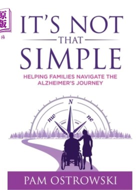 海外直订医药图书It's Not That Simple: Helping Families Navigate the Alzheimer's Journey 并不是那么简单:帮助家庭度过