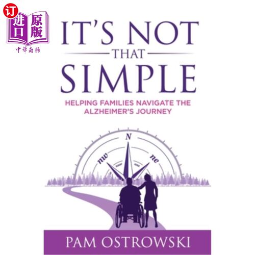海外直订医药图书It's Not That Simple: Helping Families Navigate the Alzheimer's Journey 并不是那么简单:帮助家庭度过