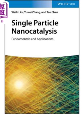 现货 单粒子纳米催化基础与应用 Single Particle Nanocatalysis 英文原版 Weilin Xu 中商原版