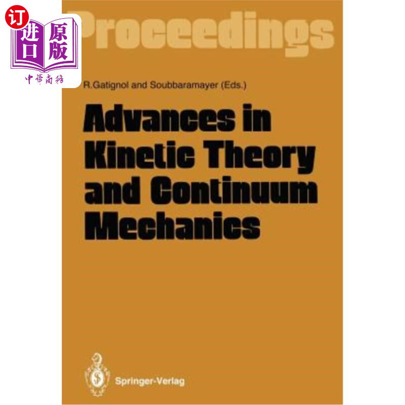 海外直订Advances in Kinetic Theory and Continuum Mechanics: Proceedings of a Symposium H 动力学理论和连续介质力学的