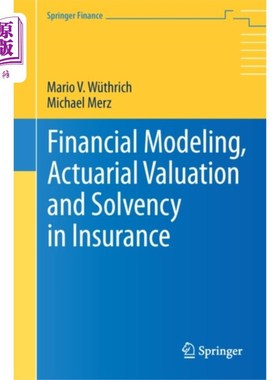海外直订Financial Modeling, Actuarial Valuation and Solvency in Insurance 保险财务建模、精算估值与偿付能力