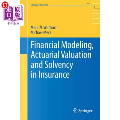 海外直订Financial Modeling, Actuarial Valuation and Solvency in Insurance 保险财务建模、精算估值与偿付能力