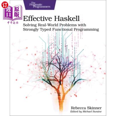 海外直订Effective Haskell: Solving Real-World Problems with Strongly Typed Functional Pr 有效的Haskell