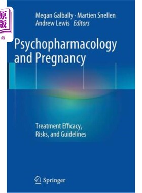 海外直订医药图书Psychopharmacology and Pregnancy: Treatment Efficacy, Risks, and Guidelines 精神药理学与妊娠：治疗