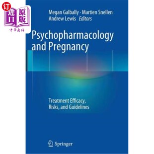 Treatment Pregnancy and 精神药理学与妊娠:治疗 Risks Guidelines Efficacy 海外直订医药图书Psychopharmacology