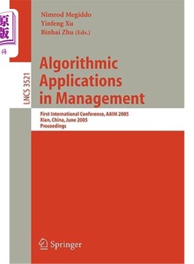 海外直订Algorithmic Applications in Management: First International Conference, Aaim 200 算法在管理中的应用:第一届