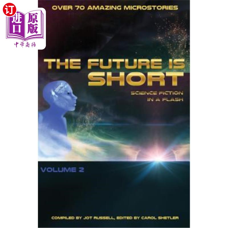 海外直订The Future is Short - Volume 2: Science Fiction in a Flash 未来很短-第2卷:瞬间的科幻小说
