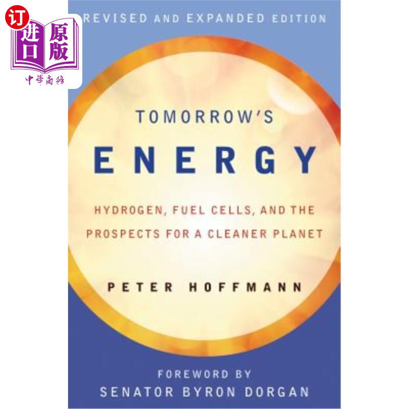 海外直订Tomorrow's Energy, revised and expanded edition: Hydrogen, Fuel Cells, and the P 明天的能源，修订版和扩充版