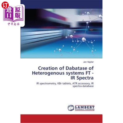 海外直订Creation of Dabatase of Heterogenous systems FT - IR Spectra 非均相体系达巴糖的制备