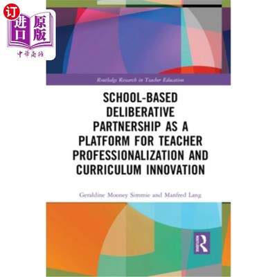 海外直订School-Based Deliberative Partnership as a Platform for Teacher Professionalizat 校本协商伙伴关系:教师专业