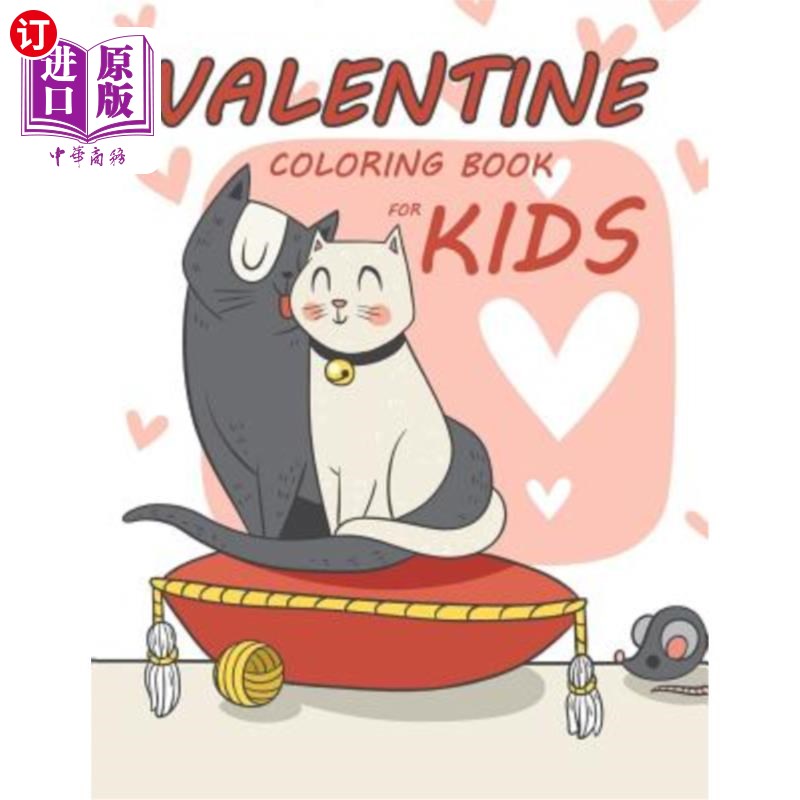 海外直订Valentine Coloring Book for Kids: Lovely Animal Activity Book for Kids boy, girl 情人节儿童彩绘书：可爱的动