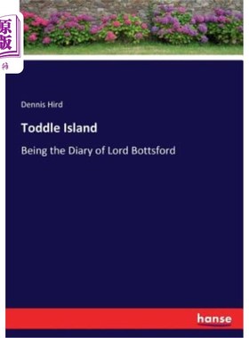 海外直订Toddle Island: Being the Diary of Lord Bottsford 《蹒跚岛:成为博茨福德勋爵的日记》